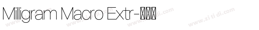 Milligram Macro Extr字体转换 Milligram Macro Extr字体转换